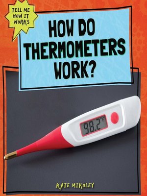 cover image of How Do Thermometers Work?